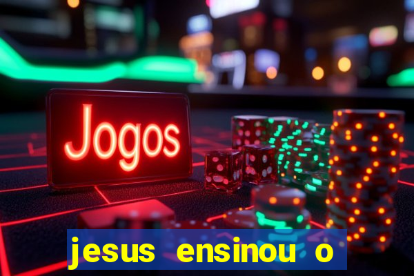 jesus ensinou o segredo da prosperidade